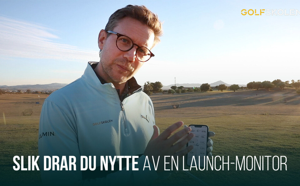 Slik drar du nytte av en launch-monitor